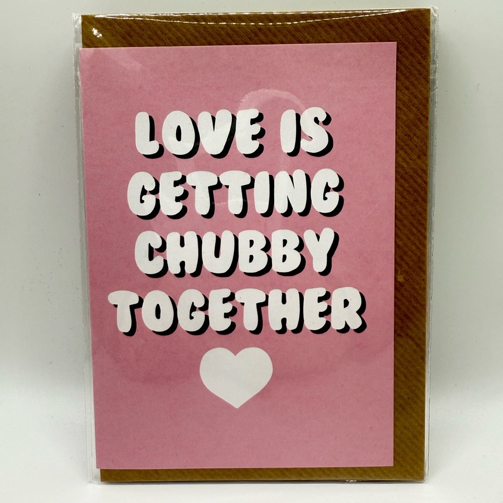 Greeting Card: Love is Getting Chubby Together